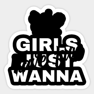 Girls just wanna have fun | Funny tshirt for women | Girl power | Woman choice Sticker